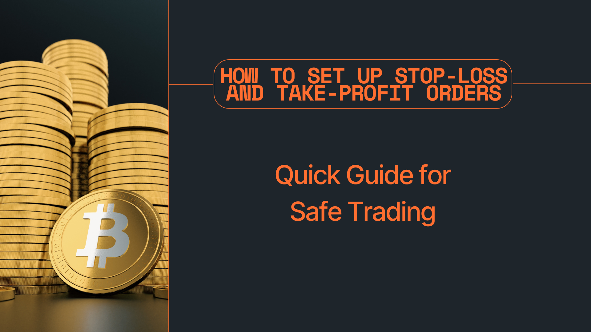 How to Set Up Stop-Loss And Take-Profit Orders: Quick Guide for Safe Trading
